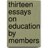 Thirteen Essays On Education By Members