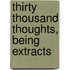 Thirty Thousand Thoughts, Being Extracts