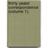 Thirty Years' Correspondence (Volume 1);