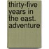 Thirty-Five Years In The East. Adventure