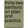 Thirty-Two Sermons On Plain And Practica door Thomas Pyle