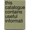 This Catalogue Contains Useful Informati door New York Milliken Brothers