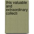 This Valuable And Extraordinary Collecti