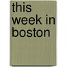 This Week In Boston door General Books