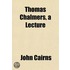 Thomas Chalmers, A Lecture