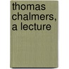 Thomas Chalmers, A Lecture by John Cairns