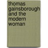 Thomas Gainsborough And The Modern Woman door Ms Aileen Ribeiro
