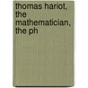 Thomas Hariot, The Mathematician, The Ph door Henry Stevens