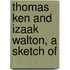 Thomas Ken And Izaak Walton, A Sketch Of
