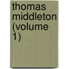 Thomas Middleton (Volume 1) door Professor Thomas Middleton