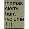 Thomas Sterry Hunt (Volume 11) by Persifor Frazer