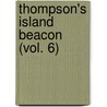 Thompson's Island Beacon (Vol. 6) door Boston. Farm And Thompson'S. Island