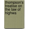 Thompson's Treatise On The Law Of Highwa door Isaac Grant Thompson