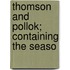 Thomson And Pollok; Containing The Seaso