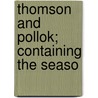 Thomson And Pollok; Containing The Seaso door James Thomson