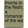 Thorns In The Flesh; A Romance Of The Wa door Nicholas Jackson Floyd