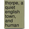 Thorpe, A Quiet English Town, And Human by William Mountford