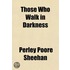 Those Who Walk In Darkness
