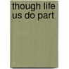 Though Life Us Do Part door Elizabeth Stuart Phelps Ward