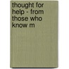 Thought For Help - From Those Who Know M door William C. Comstock