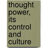Thought Power, Its Control And Culture door Annie Wood Besant