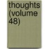 Thoughts (Volume 48)