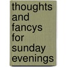 Thoughts And Fancys For Sunday Evenings door Walter Chalmers Smith