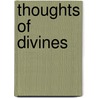 Thoughts Of Divines door Basil Montagu