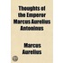 Thoughts Of The Emperor Marcus Aurelius