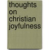 Thoughts On Christian Joyfulness door Henry Sharpe