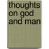Thoughts On God And Man