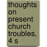 Thoughts On Present Church Troubles, 4 S door Henry Parry Liddon
