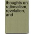Thoughts On Rationalism, Revelation, And