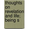 Thoughts On Revelation And Life; Being S door Brooke Foss Westcott