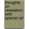 Thoughts On Revelation; With Special Ref by John McLeod Campbell