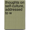 Thoughts On Self-Culture, Addressed To W door Maria Georgina Grey