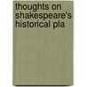 Thoughts On Shakespeare's Historical Pla by Albert Stratford George Canning