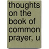 Thoughts On The Book Of Common Prayer, U door John Stow