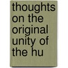 Thoughts On The Original Unity Of The Hu by Charles Caldwell