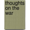 Thoughts On The War by Gikbert Murray