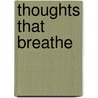 Thoughts That Breathe door James William Anderson