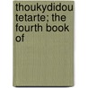 Thoukydidou Tetarte; The Fourth Book Of by Thucydides