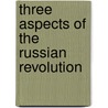 Three Aspects Of The Russian Revolution by Emile Vandervelde