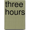 Three Hours by Sarah Josepha Hale