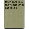 Three Men In A Motor Car; Or, A Summer T door Winthrop Eugene Scarritt