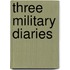 Three Military Diaries