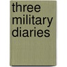 Three Military Diaries by Anna Green