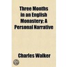 Three Months In An English Monastery; A door Charles Walker