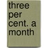 Three Per Cent. A Month