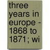 Three Years In Europe - 1868 To 1871; Wi door Romesh Chunder Dutt